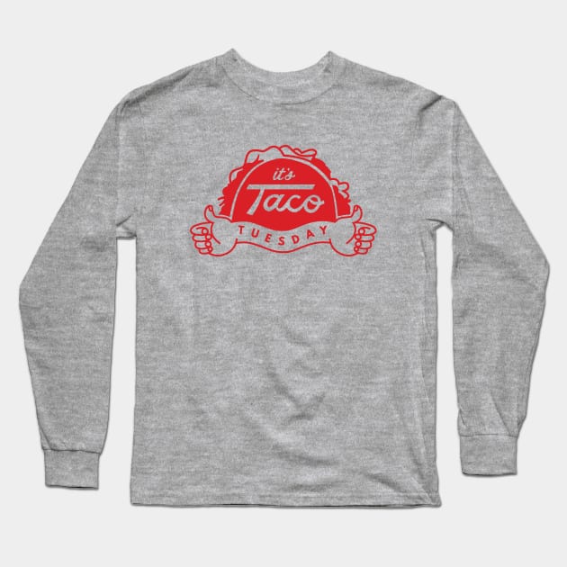 It's Taco Tuesday Long Sleeve T-Shirt by sombreroinc